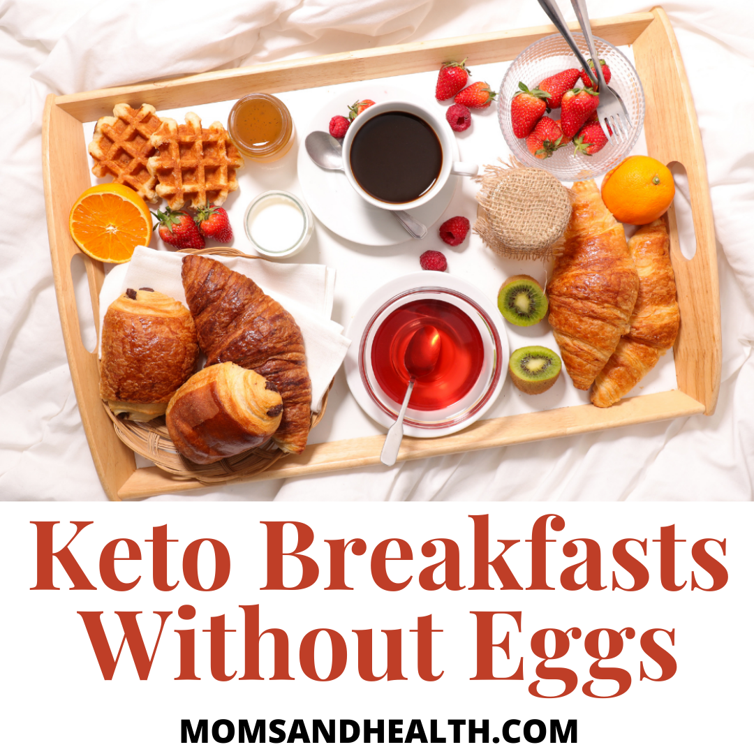 21 Easy Keto Breakfast Recipes Without Eggs You Will Love!